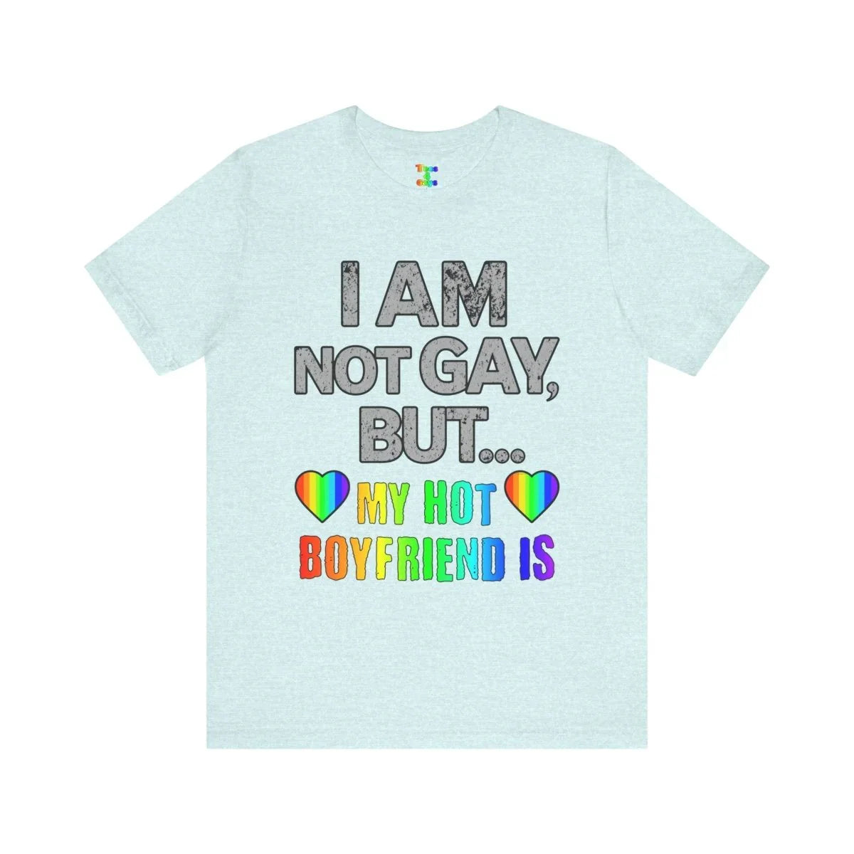 Sassy LGBTQ T-Shirt – “I’m Not Gay, But My Boyfriend Is” Pride Tee - Tees4Gays