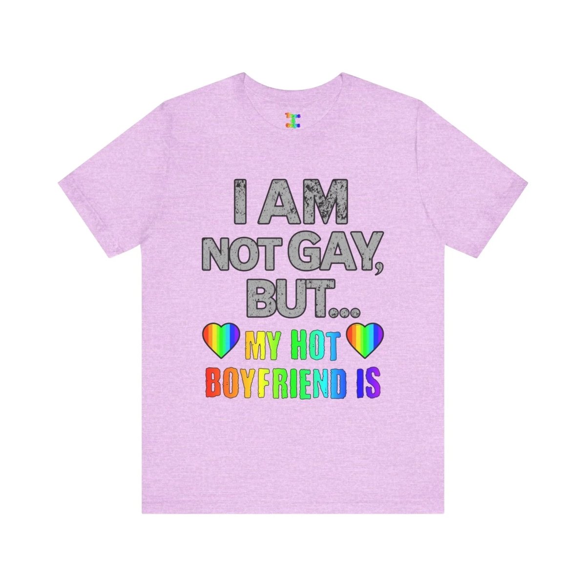 Sassy LGBTQ T-Shirt – “I’m Not Gay, But My Boyfriend Is” Pride Tee - Tees4Gays