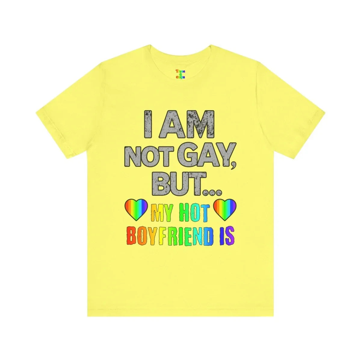 Sassy LGBTQ T-Shirt – “I’m Not Gay, But My Boyfriend Is” Pride Tee - Tees4Gays