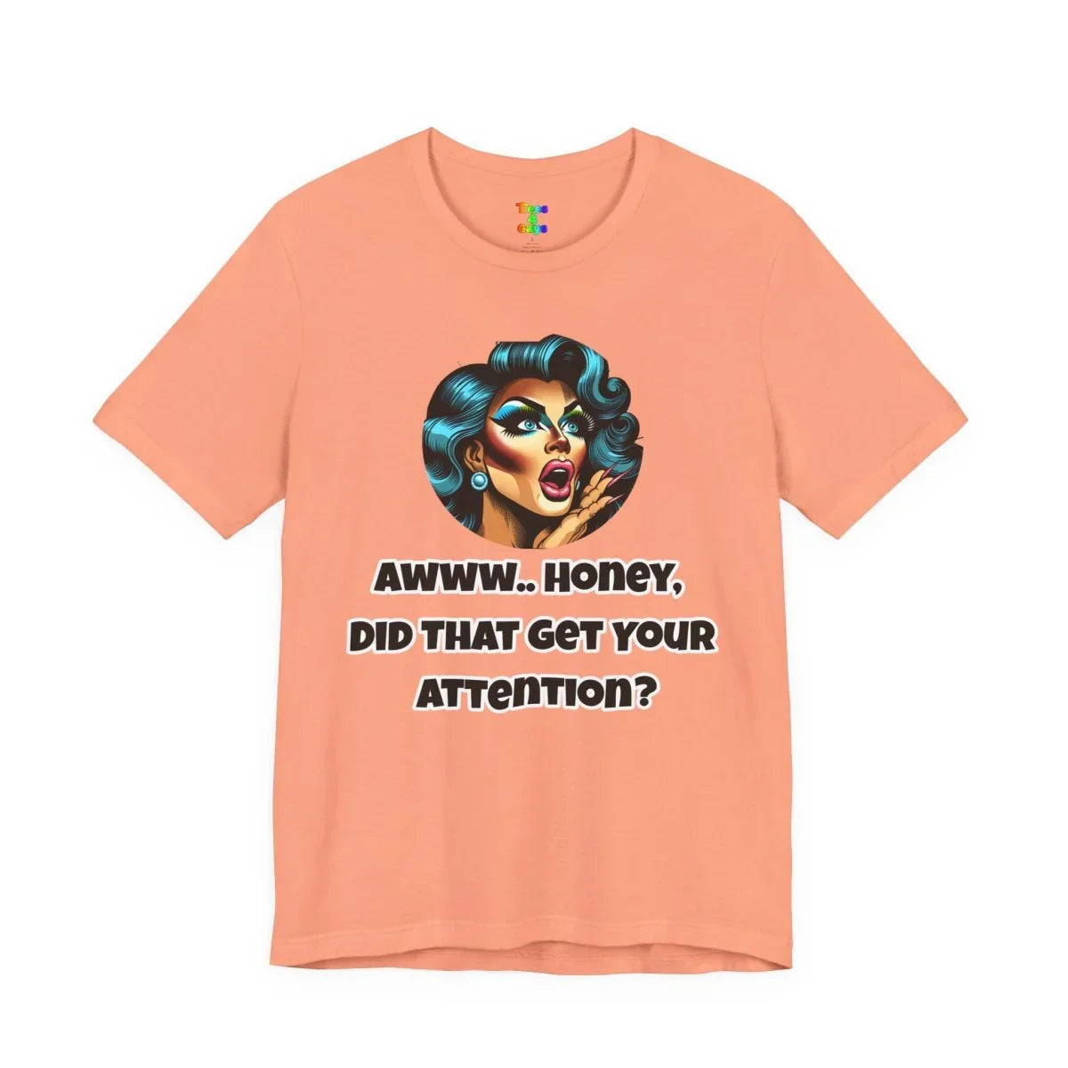 Unisex Jersey Short Sleeve Tee with Sassy Quote, Fun Graphic Tee for Pride, Birthday Gift, Unique Fashion Statement, Casual Wear, [...] - Tees4Gays